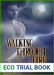 Walking Through Fire (The Fire Chronicles, Book 1)