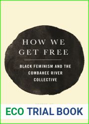 How We Get Free: Black Feminism and the Combahee River Collective