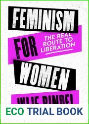 Feminism for Women: The Real Route to Liberation