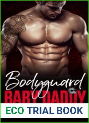 Bodyguard Baby Daddy: Brother|s Best Friend Forbidden Mafia Romance