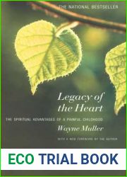 Legacy of the Heart: The Spiritual Advantage of a Painful Childhood