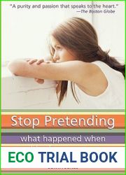 Stop Pretending: What Happened When My Big Sister Went Crazy