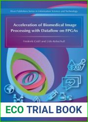 Acceleration of Biomedical Image Processing with Dataflow on FPGAs (River Publishers Series in Information Science and Technology)