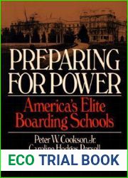 Preparing for Power: America|s Elite Boarding Schools