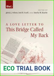 A Love Letter to This Bridge Called My Back (The Feminist Wire Books)