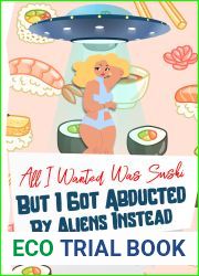 All I Wanted Was Sushi But I Got Abducted By Aliens Instead: Bubble Babes #1