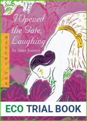 I Opened the Gate, Laughing: An Inner Journey