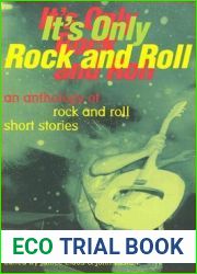 It|s Only Rock and Roll: An Anthology of Rock and Roll Short Stories