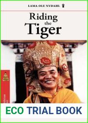 Riding the Tiger: Twenty Years on the Road: The Risks and Joys of Bringing Tibetan Buddhism to the West