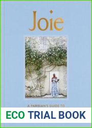 Joie: A Parisian|s Guide to Celebrating the Good..by Ajiri Aki