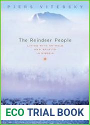 The Reindeer People: Living with Animals and Spirits in Siberia