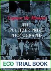 Capture the Moment: The Pulitzer Prize Photographs