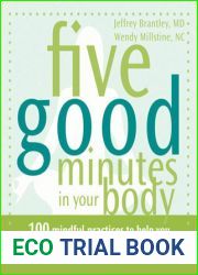 Five Good Minutes in Your Body: 100 Mindful Practices to Help You Accept Yourself and Feel at Home in Your Body