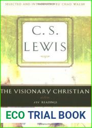 The Visionary Christian: 131 Readings from C. S. Lewis