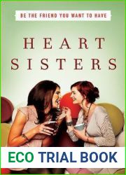 Heart Sisters: Be the Friend You Want to Have (Becoming Heart Sisters)