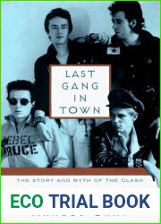 Last Gang in Town: The Story and Myth of the Clash