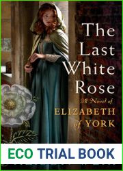 The Last White Rose: A Novel of Elizabeth of York