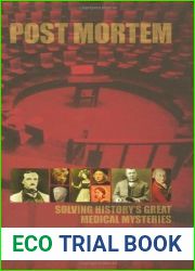 Post Mortem: Solving History|s Great Medical Mysteries