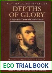 Depths of Glory: A Biographical Novel of Camille Pissarro