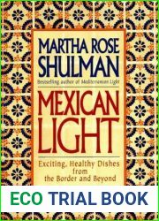 Mexican Light: Exciting, Healthy Recipes from the Border and Beyond