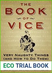 The Book of Vice: Very Naughty Things (and How to Do Them)