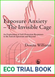 Exposure Anxiety - The Invisible Cage: An Exploration of Self-Protection Responses in the Autism Spectrum and Beyond