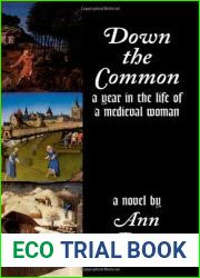 Down the Common: A Year in the Life of a Medieval Woman