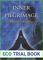 Inner Pilgrimage: Ten Days to a Mindful Me