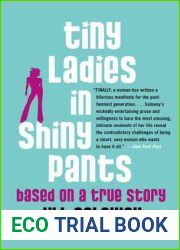 TestAsin_B01982M242_Tiny Ladies in Shiny Pants: Based on a True Story: TestAsin_B01982M242_Based on a True Story