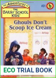 Ghouls Don|t Scoop Ice Cream (The Adventures of the Bailey School Kids, #31)