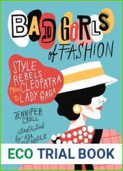 Bad Girls of Fashion: Style Rebels from Cleopatra to Lady Gaga