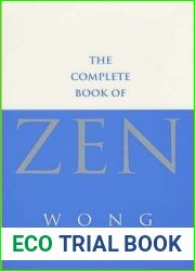 The Complete Book of Zen: A Guide to the Principles and Practice