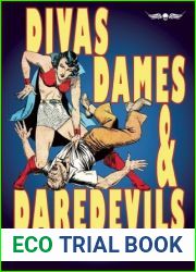 Divas, Dames and Daredevils: Lost Heroines of Golden Age Comics