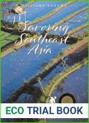 Savoring Southeast Asia: Recipes and Reflections on Southeast Asian Cooking
