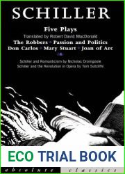 Five Plays: The Robbers Passion and Politics Don Carlos Mary Stuart Joan of Arc