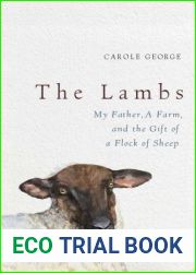 The Lambs: My Father, a Farm, and the Gift of a Flock of Sheep