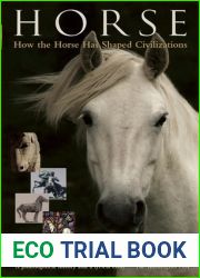 Horse: How the Horse Has Shaped Civilizations