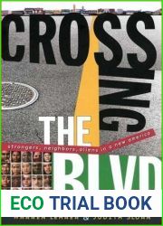 Crossing the BLVD: Strangers, Neighbors, Aliens in a New America