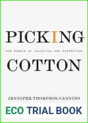 Picking Cotton: Our Memoir of Injustice and Redemption