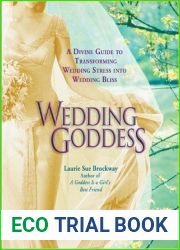 Wedding Goddess: A Divine Guide to Transforming Wedding Stress into Wedding Bliss