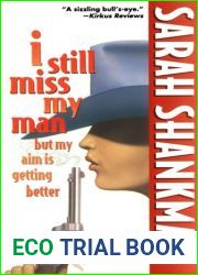 I Still Miss My Man But My Aim Is Getting Better
