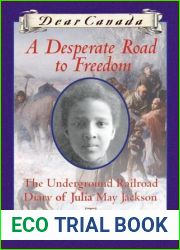 A Desperate Road to Freedom: The Underground Railroad Diary of Julia May Jackson (Dear Canada)