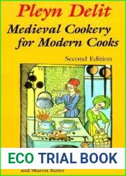 Pleyn Delit: Medieval Cookery for Modern Cooks