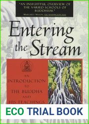 Entering the Stream: An Introduction to the Buddha and His Teachings