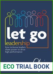 Let Go Leadership: How inclusive leaders share power to drive high performance
