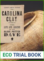 Carolina Clay: The Life and Legend of the Slave Potter Dave