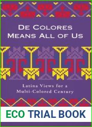 De Colores Means All of Us: Latina Views for a Multi-Colored Century