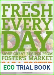 Fresh Every Day: More Great Recipes from Foster|s Market: A Cookbook