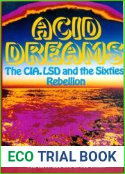 Acid Dreams: The CIA, LSD and the Sixties Rebellion