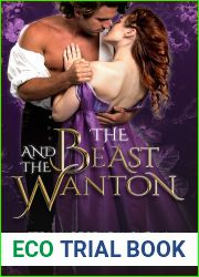 The Beast And The Wanton: Steamy Scarred Hero Regency Romance Novella (Erotic Liaisons: Steamy Historical Shorts)